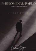 Phenomenal PABLO : My Journey My Lessons