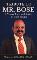 Tribute to Mr. Bose: A Man of Ideas and Action in West Bengal
