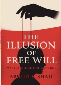The Illusion Of Free Will