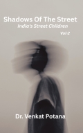 Shadows Of The Street: India's Street Children; Vol-2