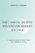 THE 7 SHIFTS: ANCIENT WISDOM FOR MODERN BALANCE