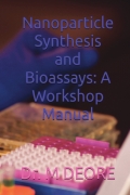 Nanoparticle Synthesis and Bioassays: A Workshop Manual