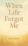 When Life Forgot Me