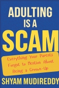 Adulting is a Scam: The Unauthorized Manual