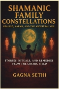 Shamanic Family Constellations: Healing, Karma, and the Ancestral Veil