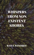 WHISPERS FROM NON EXISTENT SHORES