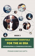 MANAGEMENT ESSENTIALS FOR THE AI ERA: Interpersonal & Communication Skills (Book 3 Colour Hardcover)