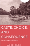 Caste, Choice, and Consequences: Between Respect and Rebellion