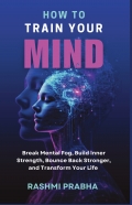 HOW TO  TRAIN YOUR  MIND