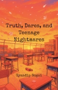 Truth, Dares, and Teenage Nightmares