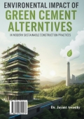 Environmental Impact of Green Cement Alternatives in Modern Sustainable Construction Practices (eBook)