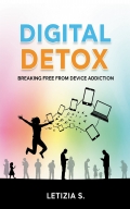 Digital Detox: Breaking Free from Device Addiction (eBook)