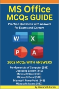 MS Office MCQs Guide: Practice Questions with Answers for Exams and Careers. (eBook)