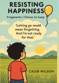 Resisting Happiness