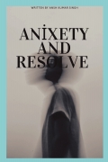 Anixety and resolve