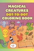 Magical Creatures Dot-to-Dot Coloring Book