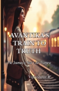 Avantika’s Train to Truth – The Journey to Your Life’s Purpose