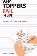 Why Toppers Fail in Life: Lessons Schools Never Taught
