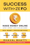 Success With Ze₹0 - Make Money Online, Laptop Plus Internet Equals 0 to ₹40 Lakh Journey — Real Money, Proven Methods