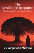 The Resilience Response: The Blueprint for Intentional Living