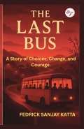 The Last Bus - A Story of Choices, Change and Courage