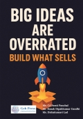 BIG IDEAS ARE OVERRATED BUILD WHAT SELLS
