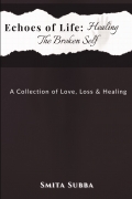 Echoes Of Life: Healing The Broken Self