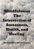 Mindfulness: The Intersection of Awareness, Health, and Healing