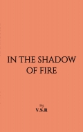 IN THE SHADOW OF FIRE