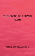 THE LEGEND OF A SILVER FLAME