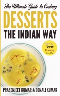 The Ultimate Guide to Cooking Desserts the Indian Way