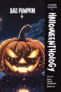 Halloweenthology: Bad Pumpkin