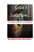 Gita's Solution: FORGETFULNESS (eBook)