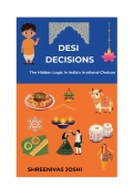 Desi Decisions - The Hidden Logic in India's Irrational Choices (eBook)
