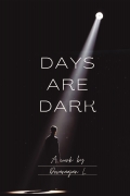 Days Are Dark