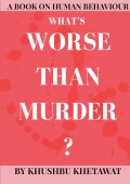 What's Worse Than Murder?