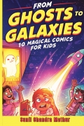 From Ghost to Galaxies: 10 Magical Comics For Kids