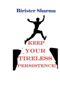 Keep YOUR TIRELESS PERSISTENCE! (eBook)