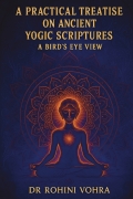 A PRACTICAL TREATISE ON ANCIENT YOGIC SCRIPTURES