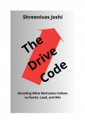 The Drive Code - Decoding What Motivates Indians to Hustle, Lead, and Win (eBook)