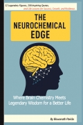The Neurochemical Edge: Timeless Wisdom and 208 Quotes to Unlock Focus and Success.