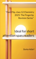 “Fast-Flip, class 12 Chemistry 2025: The Fingertip Revision Series”: Ideal for short attention span readers “Fast-Flip, class 12 Chemistry 2025: The Fingertip Revision Series”: Ideal for short attention span readers