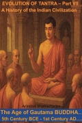 The Evolution of Tantra - VII (Age of Gautama Buddha)