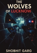 The Wolves of Lucknow