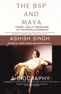 The BSP and Maya: From Dalit Margins to the People’s Mandate