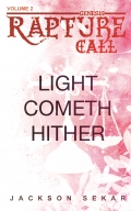 Rapture Call 2: Light Cometh Hither
