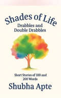 Shades of Life: Drabbles And Double Drabbles