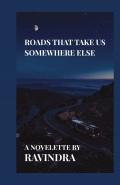 ROADS THAT TAKE US SOMEWHERE ELSE