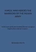 KARGIL WAR HEROES THE WARRIORS OF THE INDIAN ARMY