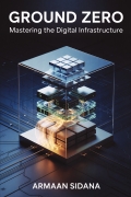 Ground Zero: Mastering the Digital Infrastructure